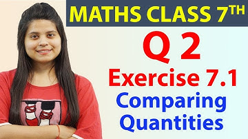 Q 2(a to d), Ex 7.1 - Comparing Quantities - Chapter 7, Maths Class 7th - NCERT- 2024-25