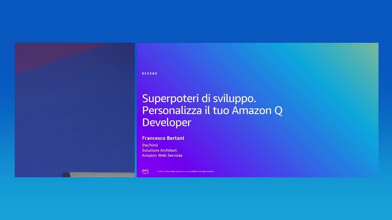 AWS Summit Milan 2025 - Superpoteri di sviluppo: personalizza il tuo Amazon Q Developer