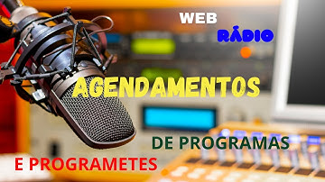 PASSO A PASSO DE COMO AGENDAR PROGRAMAS E PROGRAMETES NO PAINEL DA WEB RÁDIO