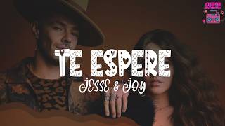 JESSE & JOY - Te Esperé (Letra)