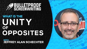 Unity of Opposites with Jeffrey Alan Schechter // Bulletproof Screenwriting® Show