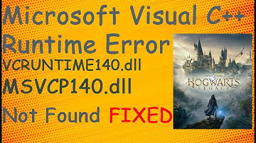 Fix Hogwarts Legacy Microsoft Visual C++ Runtime Error | VCRUNTIME140.dll | MSVCP140.dll Not Found
