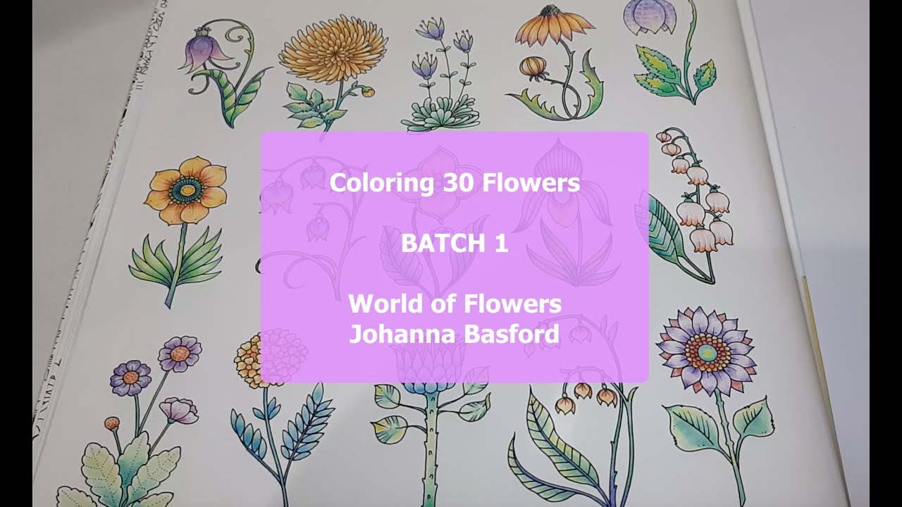 Coloring Tutorials 30 Flowers_World of Flowers_Johanna Basford_Batch 1 ...