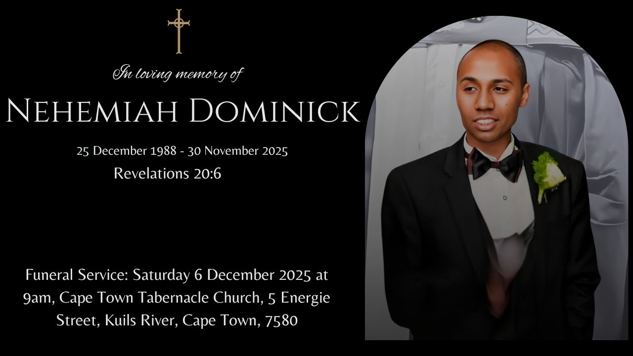 THE FUNERAL SERVICE OF NEHEMIAH DOMINICK - 6 DECEMBER 2025 at 08:30