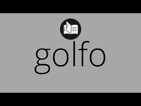 Que significa GOLFO • golfo SIGNIFICADO • golfo DEFINICIÓN • Que es GOLFO • Significado de GOLFO