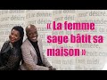 LA FEMME SAGE BATIT SA MAISON,  par le Couple CASTANOU