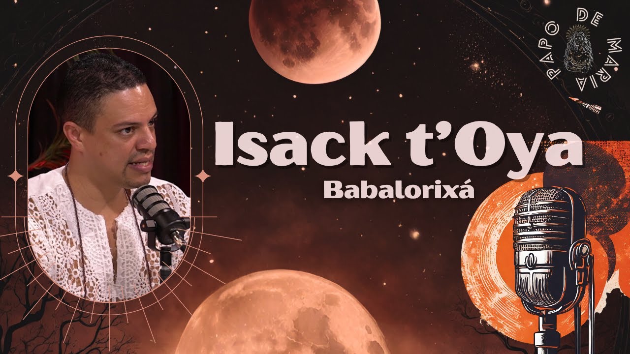 Pai Isack t'Oya - Da IGREJA para o TERREIRO - PAPO DE MARIA #01