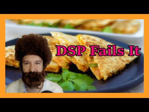 dsp-fails-it---quesadilla-mess