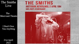 Download lagu The Smiths Live | I Don't Owe You Anything | The Meervaart Theatre | April 1984