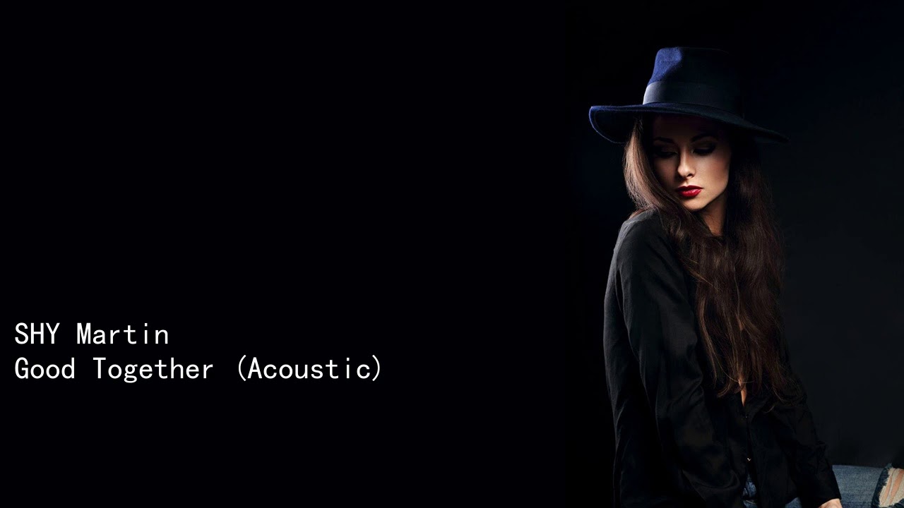 SHY Martin Good Together Acoustic