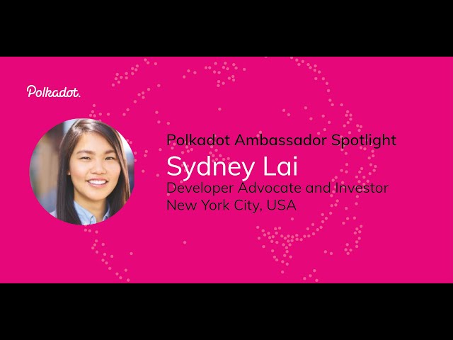 Polkadot Ambassador Spotlight: Sydney Lai | New York City, USA