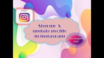 signing up | english subtitles | explained briefly with simple procedure | instagram | bangaru talli