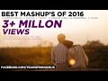 Best Mashups Of 2016 | "DJ Kiran Kamath" "DJ Chetas" "DJ Veeru" Latest BOLLYWOOD Hindi Songs 2016