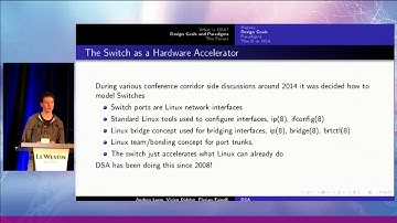 Netdev 2.1 - Distributed Switch Architecture By Andrew Lunn, Vivien Didelot, Florian Fainelli