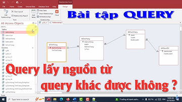 Query lấy nguồn từ query khác được hay không | học MS Access | NT Software