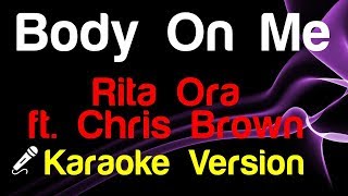 🎤 Rita Ora ft. Chris Brown - Body On Me (Karaoke Lyrics)