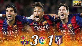 ليلة MSN🔥/مباراة برشلونة و أتليتيكو مدريد 3-1/الدوري الإسباني 2014-2015/تعليق رؤوف خليف🎤/بجودة HD