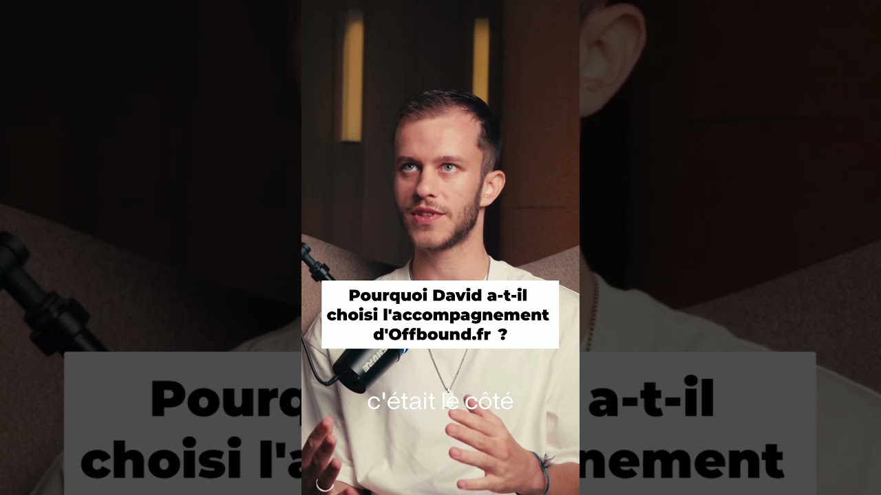 Pourquoi David a t il choisi l'accompagnement d'Offbound.fr ?