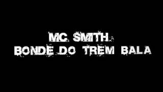 Mc Smith - Bonde Do Trem Bala Versão Nova Dj Byano