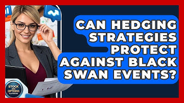 Can Hedging Strategies Protect Against Black Swan Events? - Stock and Options Playbook