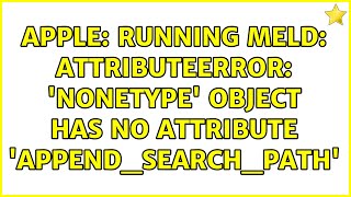 Apple: Running meld: AttributeError: 'NoneType' object has no attribute 'append_search_path'