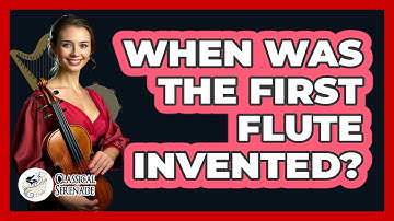 When Was The First Flute Invented? - Classical Serenade