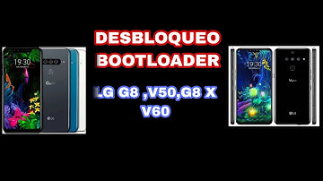 COMO DEBLOQUEAR BOOTLOADER DEL LG G8, G8 XY LG V 50, V 60 VERIZON, SPRINT, TMOBILES, AT&T
