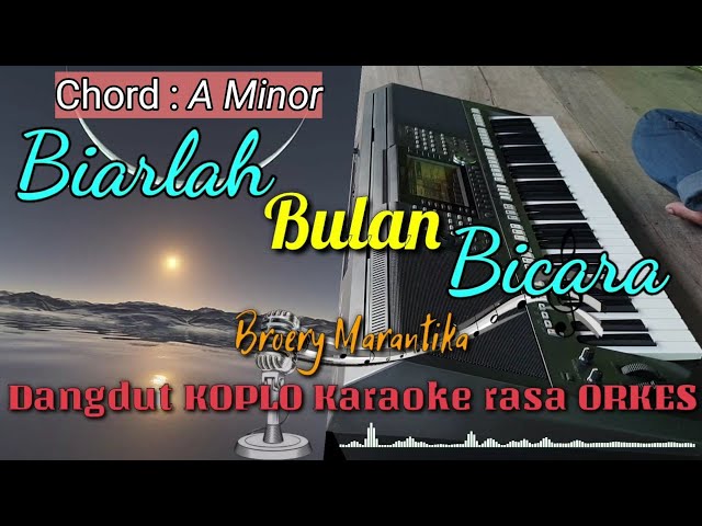 BIARLAH BULAN BICARA - Broery Marantika Versi Dangdut KOPLO Karaoke rasa ORKES Yamaha PSR S970 class=