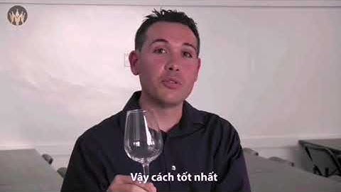 HƯỚNG DẪN CẦM LY RƯỢU VANG ĐÚNG CÁCH