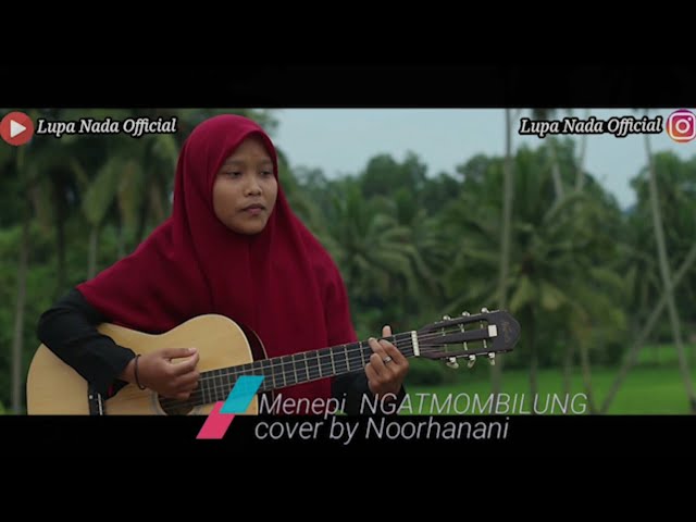 Menepi - ngatmombilung cover by Noor hannani// guyon waton class=