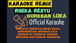 Karaoke remix-rheka restu-goresan luka