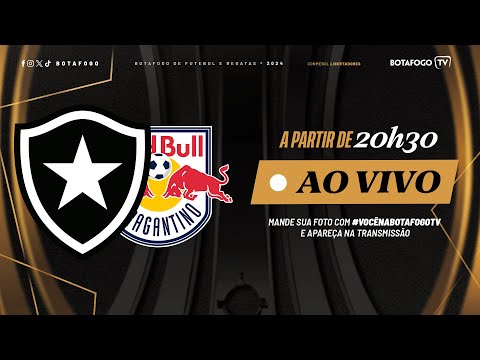 AO VIVO | Botafogo x RB Bragantino | Libertadores