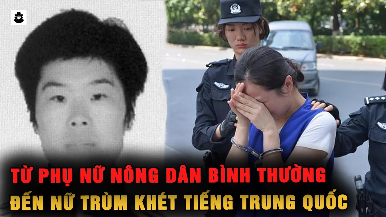 Từ Nông Phụ Bình Thường Đến Nữ Trùm Khiến Cả Thành Phố Khiếp Sợ | MÊ KỲ ÁN