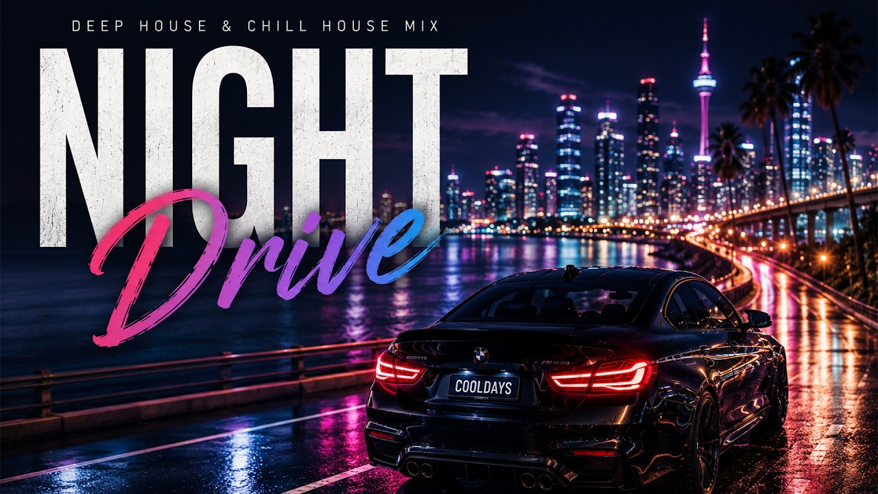 Night Drive Deep House Mix 🌃 Late Night City Lights | Chill House