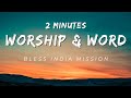 2 minutes worship and word  bless india mission  12 april 2023