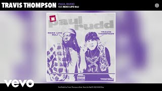 Travis Thompson - Paul Rudd (Official Audio) Ft. Rexx Life Raj