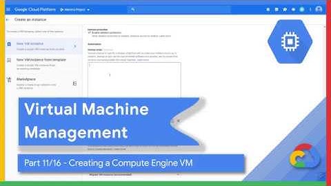 Virtual Machine Management - Creating a Compute Engine VM (Part 11 of 16)!