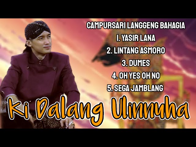 CAMPURSARI LANGGENG BAHAGIA BERSAMA KI DALANG ULINNUHA class=