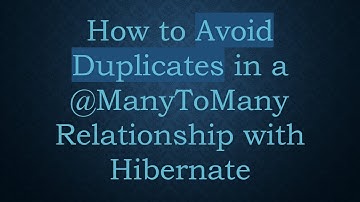 How to Avoid Duplicates in a @ManyToMany Relationship with Hibernate