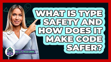 What Is Type Safety And How Does It Make Code Safer? - Next LVL Programming