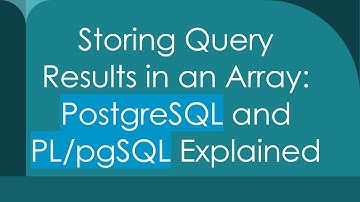 Storing Query Results in an Array: PostgreSQL and PL/pgSQL Explained