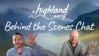 A Highland Song: Behind the Scenes chat