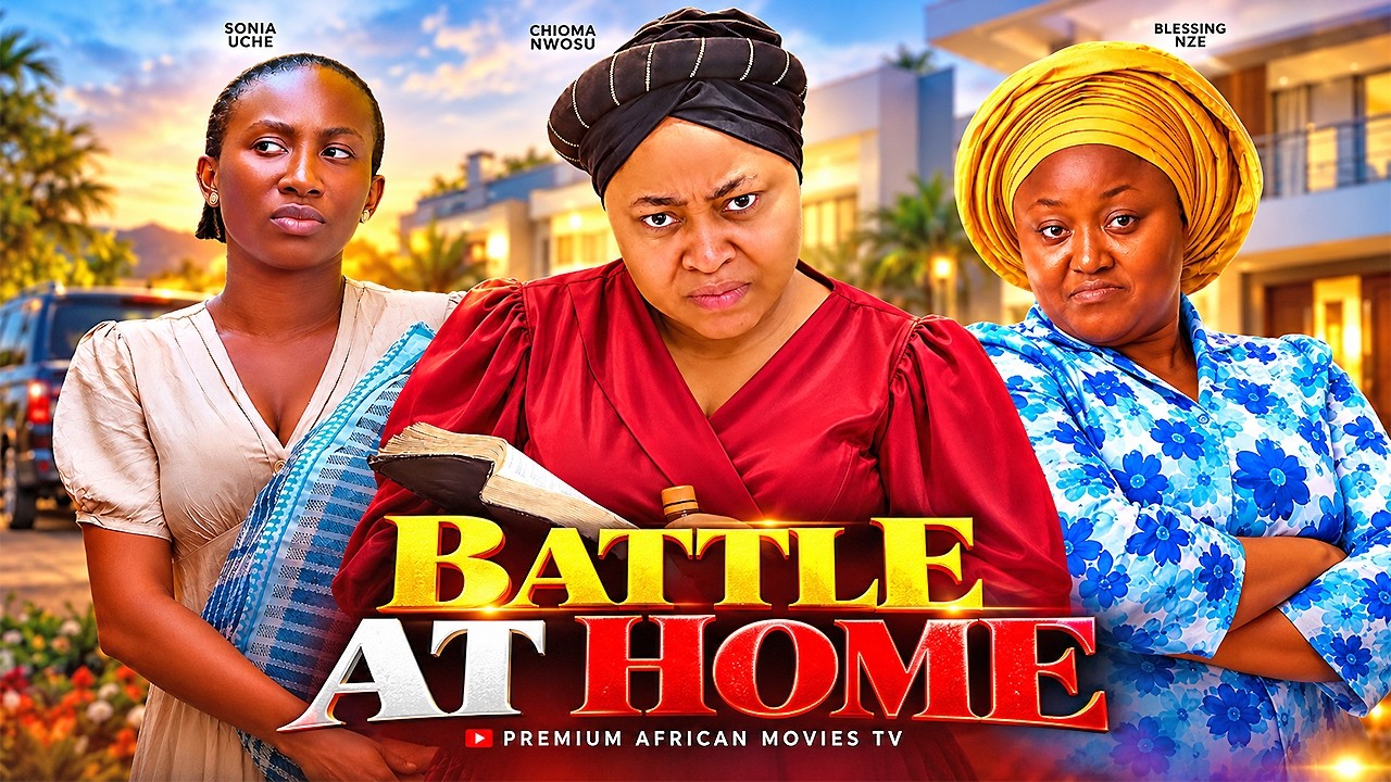 BATTLE AT HOME - CHIOMA NWOSU, SONIA UCHE, Nigerian Movies 2026 Latest Full Movies