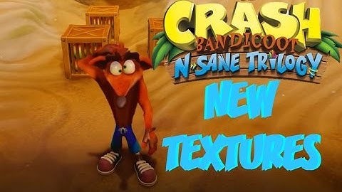 [OLD] NEW TEXTURES WITH COMPARISON | Crash Bandicoot N.sane Trilogy HD