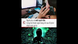 NGƯỜI PHỤ NỮ MẤT SẠCH TIỀN TRONG TÀI KHOẢN NGÂN HÀNG CHỈ SAU 10 PHÚT NHẬN CUỘC GỌI LẠ screenshot 3