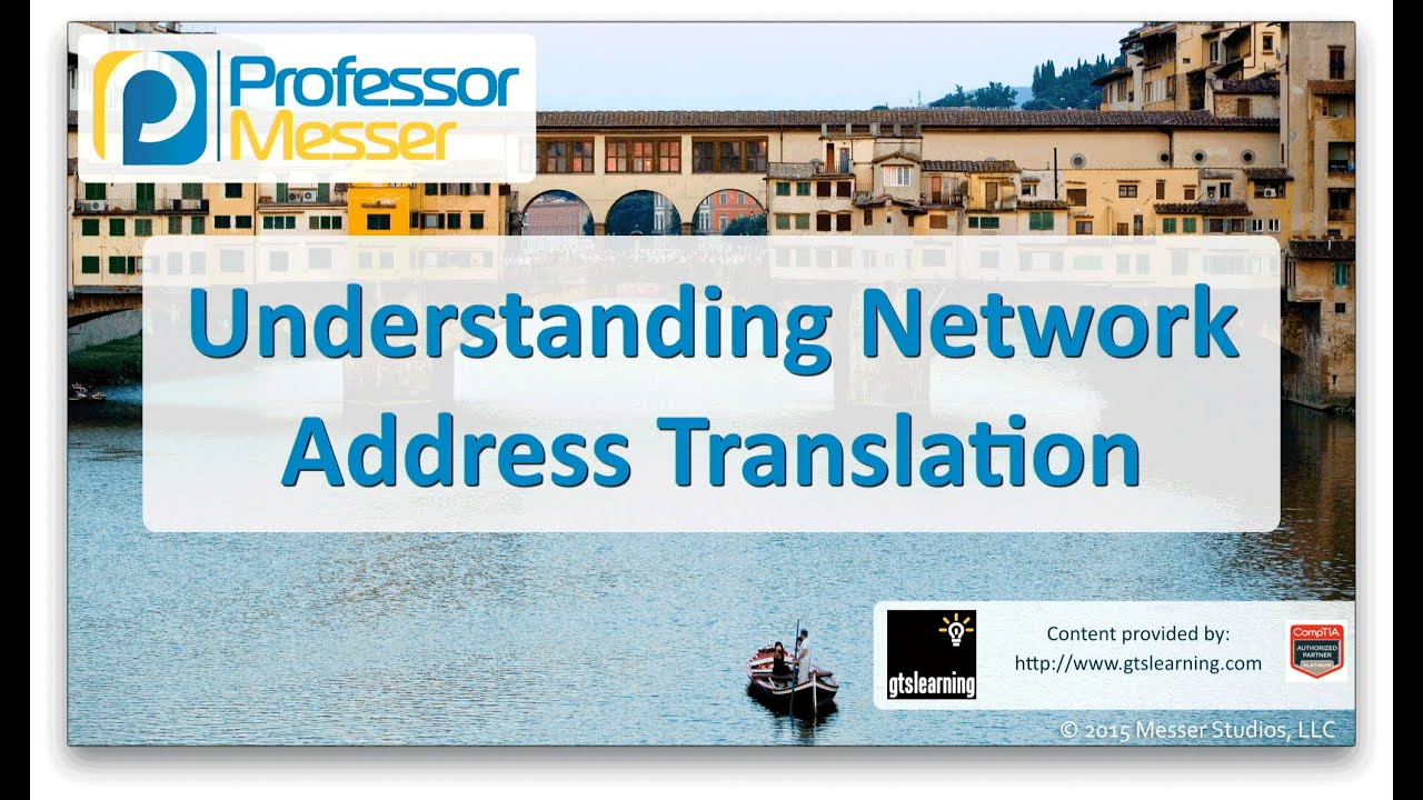Understanding Network Address Translation - CompTIA Network+ N10-006 - 1.3
