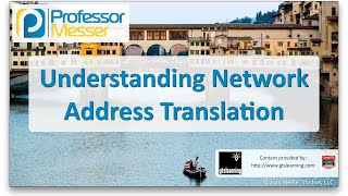 Understanding Network Address Translation - CompTIA Network+ N10-006 - 1.3 Net Worth