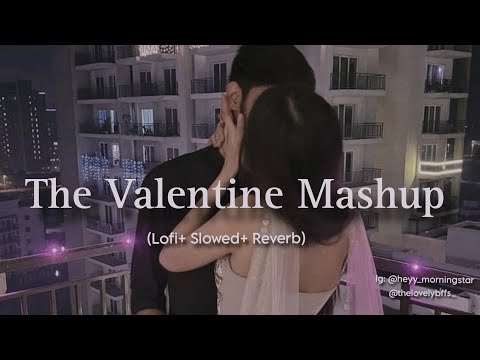Mast Magan × Pee Loon × Subhanallah× Zaalima |  The Valentine Mashup by @latenightlofis 🖤