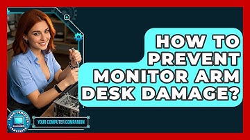 How To Prevent Monitor Arm Desk Damage? - Your Computer Companion