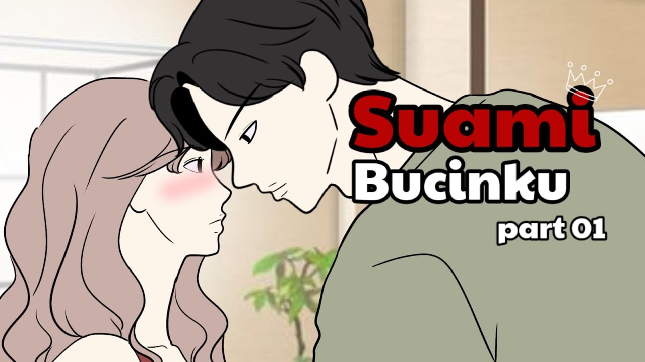 SUAMI BUCINKU part 01  - animasi sekolah romance - tombo ngelu